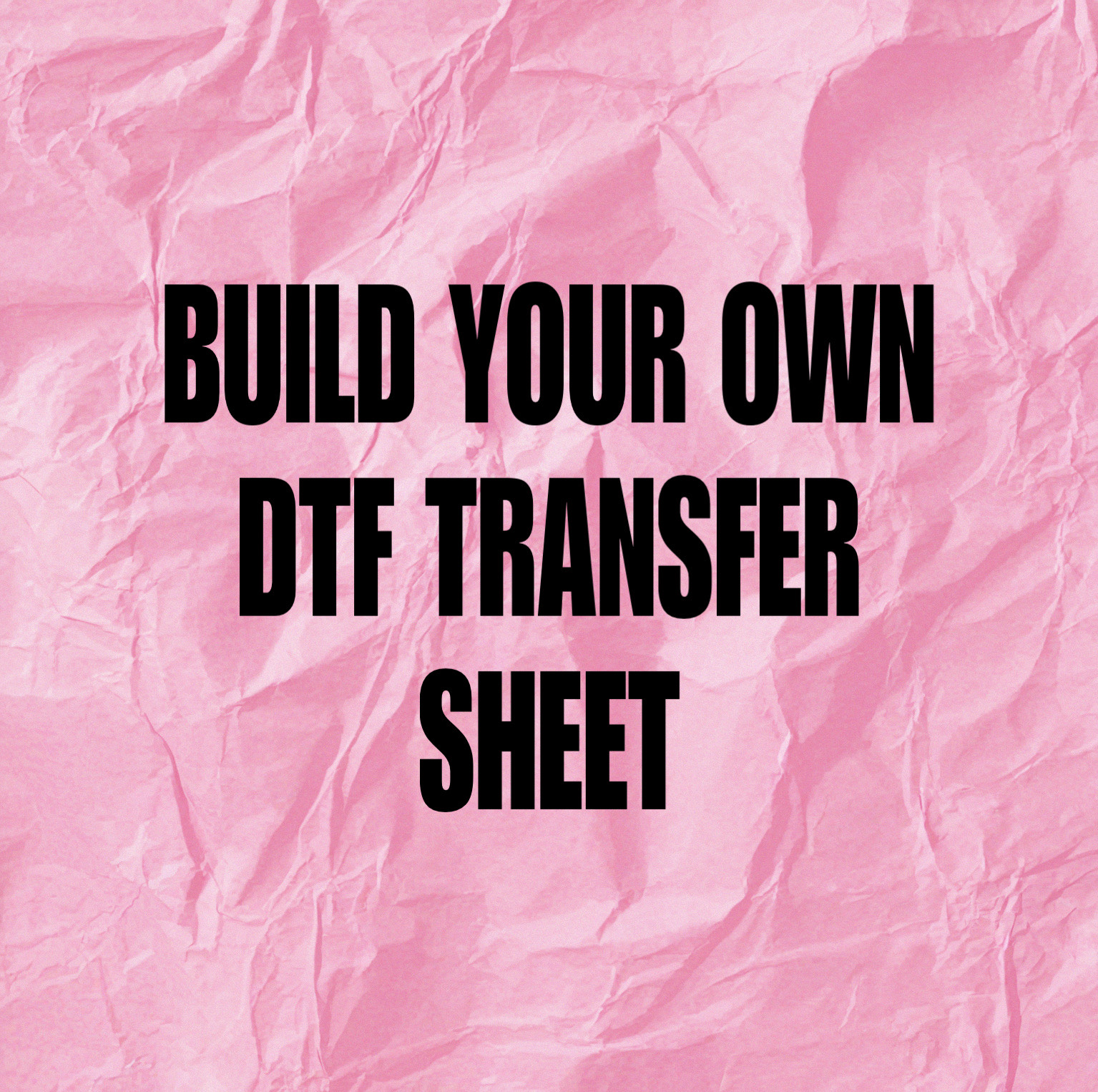 Build Your Own DTF Gang Sheet