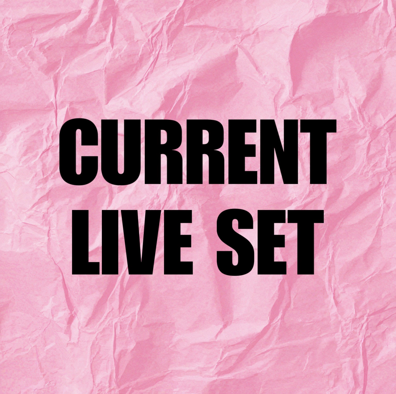Current LIVE Set